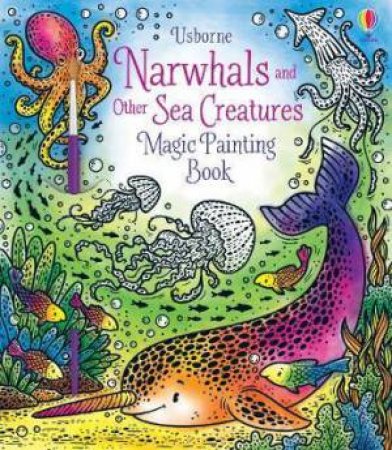 Magic Painting Narwhals And Other Sea Creatures by Ela Jarazbek