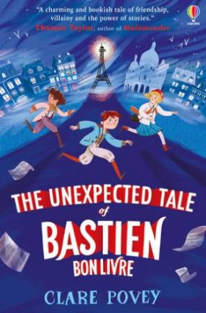 The Unexpected Tale Of Bastien Bonlivre by Clare Povey