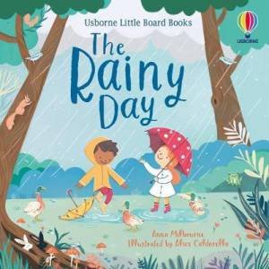 The Rainy Day by Anna Milbourne & Alice Calderella