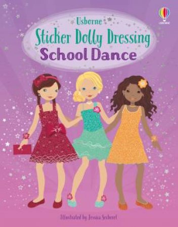 Sticker Dolly Dressing School Dance by Fiona Watt & Jessica Secheret