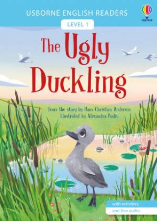 The Ugly Duckling by Hans Christian Andersen & Alexandra Badiu