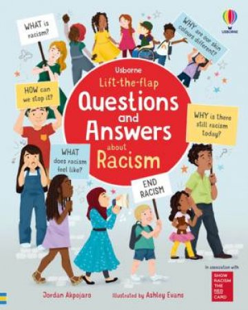 Lift-The-Flap Questions And Answers About Racism by Jordan Akpojaro & Ashley Evans