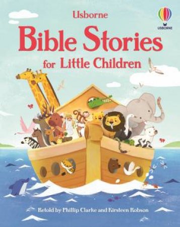 Bible Stories for Little Children by Phillip Clarke & Various