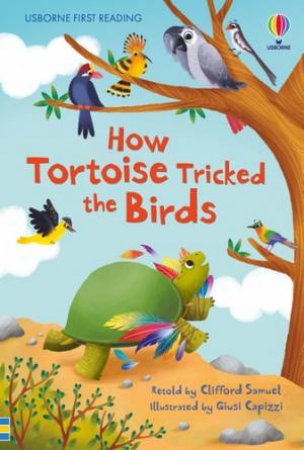 How Tortoise Tricked The Birds by Clifford Samuel & Giussi Capizzi