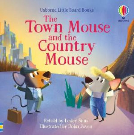 The Town Mouse And The Country Mouse by Lesley Sims & John Joven