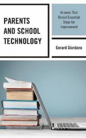 Parents And School Technology by Gerard Giordano