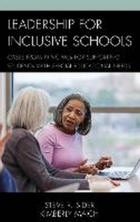 Leadership For Inclusive Schools by Steven Ray Sider & Kimberly Anne Maich