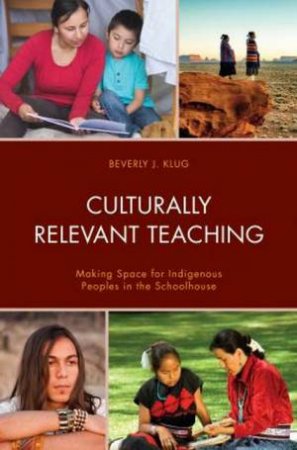 Culturally Relevant Teaching by Beverly J. Klug