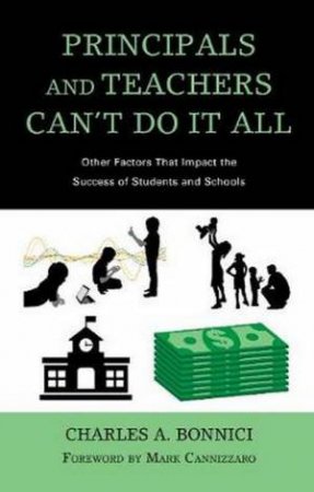 Principals And Teachers Can't Do It All by Charles A. Bonnici