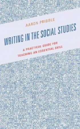 Writing In The Social Studies by Aaron Pribble