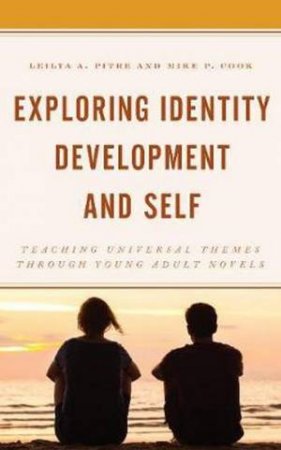 Exploring Identity Development And Self by Mike P. Cook