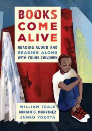 Books Come Alive: Reading Aloud And Reading along With Young Children by William Teale