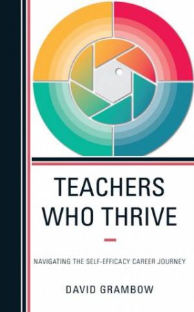 Teachers Who Thrive by David Grambow