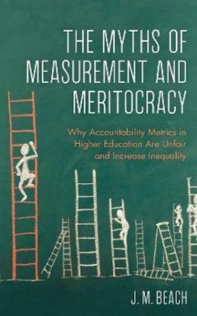 The Myths Of Measurement And Meritocracy by J. M. Beach