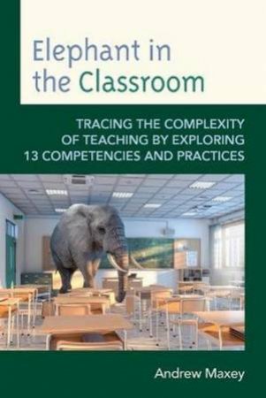 Elephant In The Classroom by Andrew Maxey