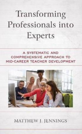 Transforming Professionals Into Experts by Matthew J. Jennings