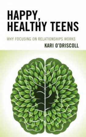 Happy, Healthy Teens by Kari O'Driscoll