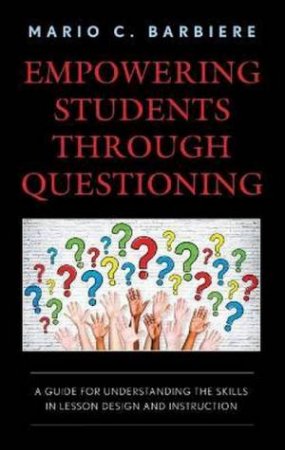 Empowering Students Through Questioning by Mario C. Barbiere