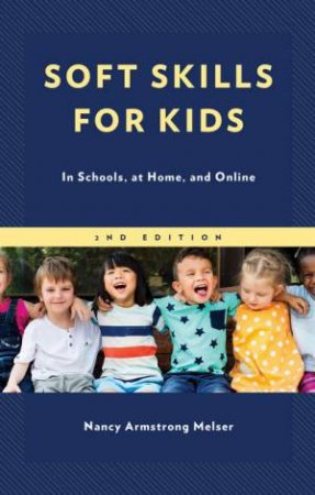 Soft Skills For Kids by Nancy Armstrong Melser