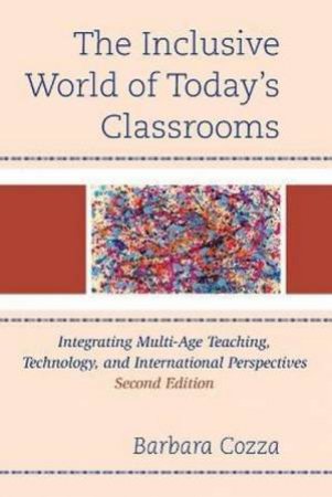 The Inclusive World of Today's Classrooms by Barbara Cozza