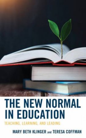 The New Normal in Education by Mary Beth Klinger & Teresa Coffman