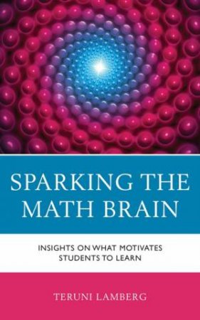 Sparking the Math Brain by Teruni Lamberg