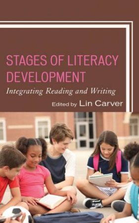 Stages of Literacy Development by Lin Carver