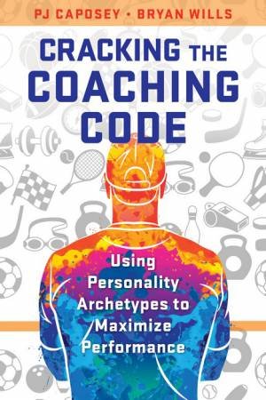 Cracking the Coaching Code by PJ Caposey & Bryan Wills