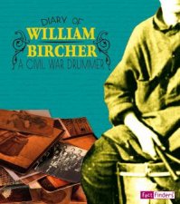 Diary of William Bircher A Civil War Drummer