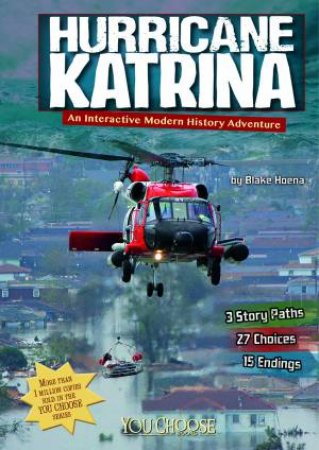 Hurricane Katrina: An Interactive Modern History Adventure by BLAKE HOENA