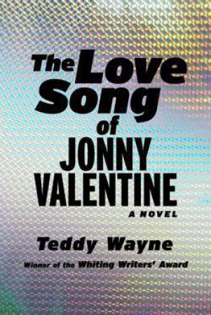 Love Song of Johnny Valentine by Teddy Wayne