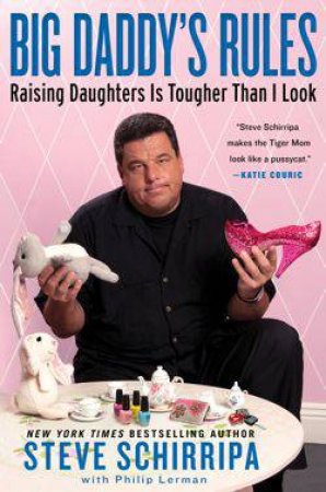 Big Daddy's Rules by Steve Schirripa