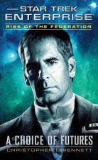 Star Trek Enterprise Rise of the Federation A Choice of Futures