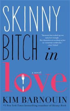 Skinny Bitch in Love by Kim Barnouin