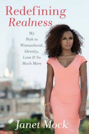 Redefining Realness by Janet Mock