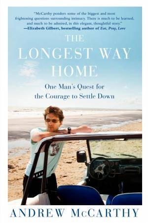 The Longest Way Home by Andrew McCarthy