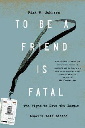 To Be a Friend Is Fatal by Kirk W Johnson