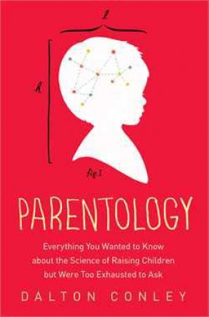 Parentology by Dalton Conley