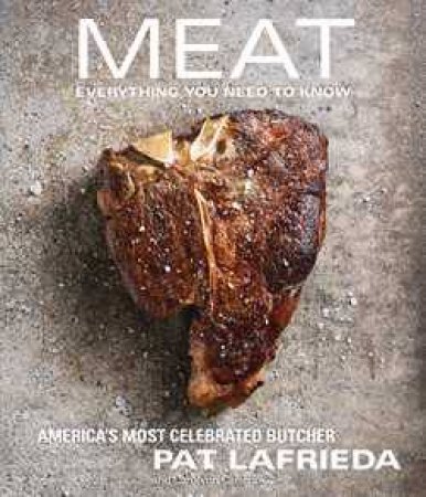 Meat by Pat Lafrieda & Carolynn Carreno & Evan Sung