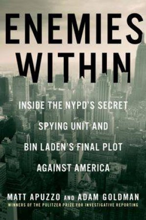 Enemies Within by Matt Apuzzo & Adam Goldman