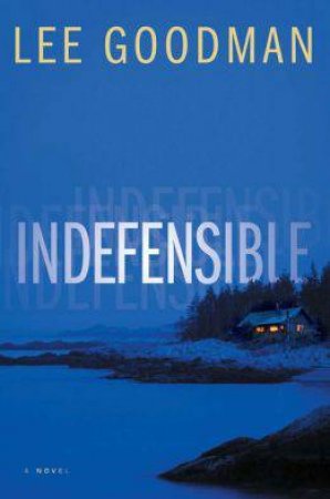 Indefensible by Lee Goodman