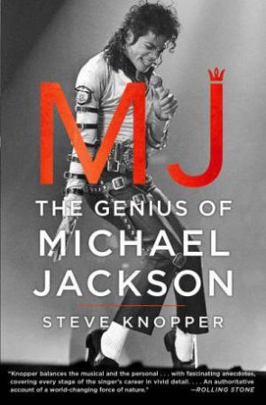 MJ: The Genius Of Michael Jackson by Steve Knopper