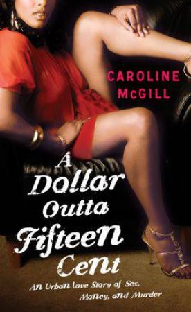 Dollar Outta Fifteen Cent by Caroline McGill