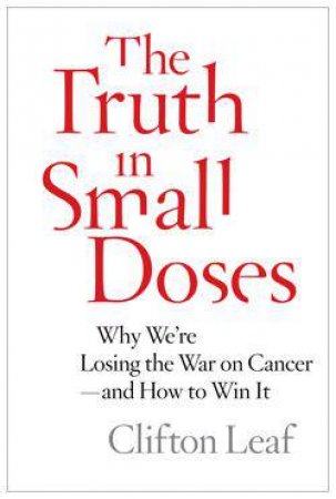 Truth in Small Doses by Clifton Leaf