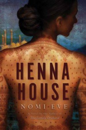 Henna House: A Novel by Nomi Eve