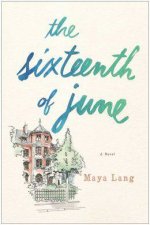 The Sixteenth of June A Novel