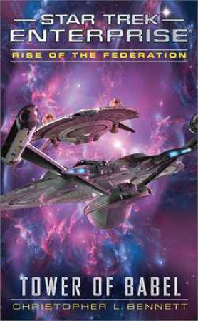 Star Trek: Enterprise: Rise of the Federation: Tower of Babel by Christopher L. Bennett