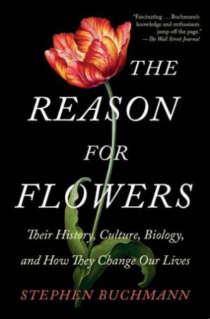 The Reason for Flowers by Stephen Buchmann