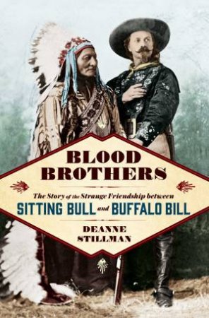 Blood Brothers by Deanne Stillman