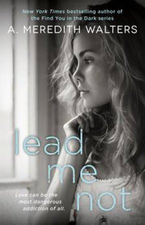 Lead Me Not by A. Meredith Walters